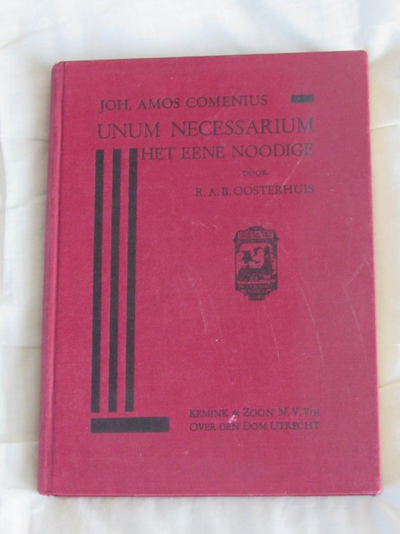 Johannes Amos Comenius / R.A.B. Oosterhuis - Unum Necessarium. Het eene noodige