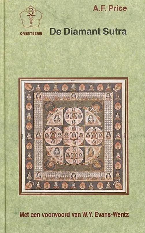 Price , A.F . [ ISBN 9789020219777 ] 2419 ( Oriëntserie . ) - De Diamant Sutra  . ( Met een voorwoord van W.Y Evans - Wentz . ) De Diamant Sutra is ontstaan in India in de vierde eeuw voor Chr. en wordt beschouwd als één van de meest waardevolle boeddhistische teksten en het oudste ‘extant’ gedrukte boek ter -
