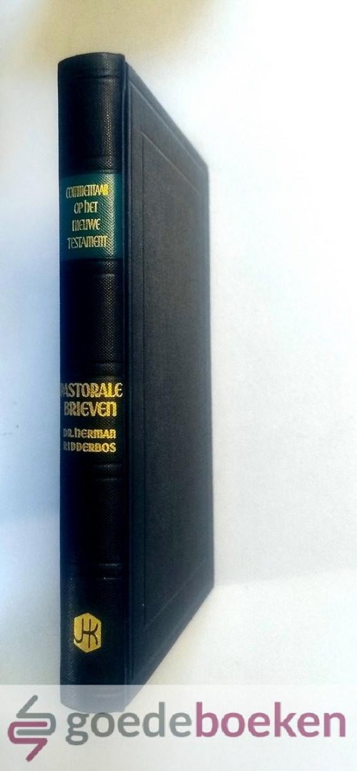 Ridderbos, Dr. Herman - De pastorale brieven --- Serie Commentaar op het Nieuwe Testament