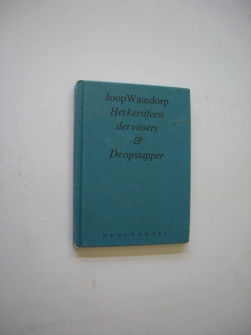 Waasdorp, Joop - Het kerstfeest der vissers, gevolgd door De opstapper