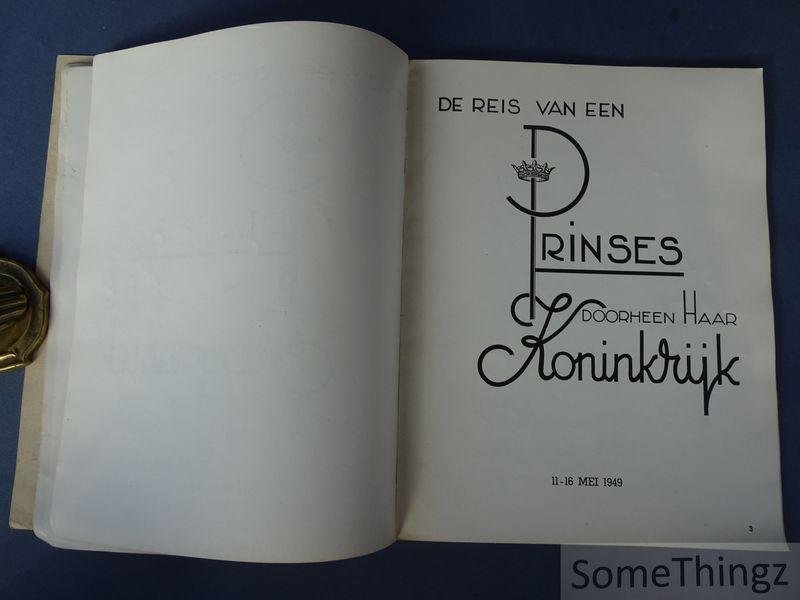 Brachot, Isy. - Voyage d'une princesse à travers son royaume, 11-16 mai 1949 = De reis van een prinses doorheen haar koninkrijk, 11-16 mei 1949