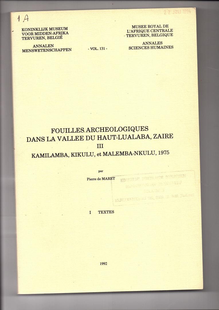 Maret, Pierre de - Fouilles Archeologiques dans la vallee du Haut-Lualaba, Zaire. III. Kamilamba, Kikulu et Malemba-Nkulu. I. Textes; II: planches.