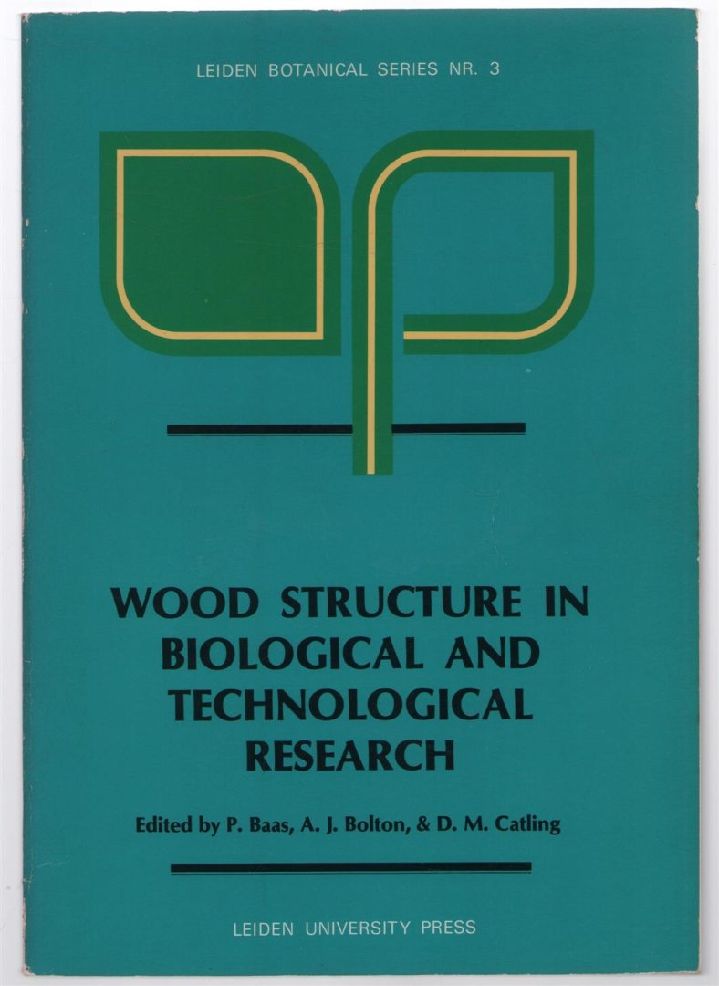 Baas, P., Bolton, A.J., Catling, D.M., Royal Microscopical Society. Materials Section, Anglo-Dutch wood anatomy meeting ((Oxford and Kew) ; 05-04-1976) - Wood structure in biological and technological research