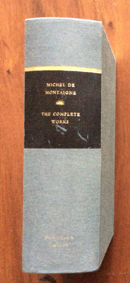 Michel de Montaigne - The Complete Works / Essays, Travel Journal, Letters