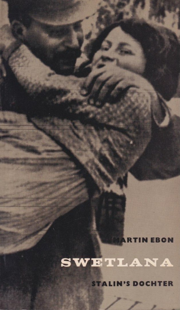 Ebon, Martin - Svetlana, Stalin's dochter