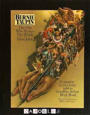 Bernie Taupin - Bernie Taupin: The One Who Writes The Words For Elton John