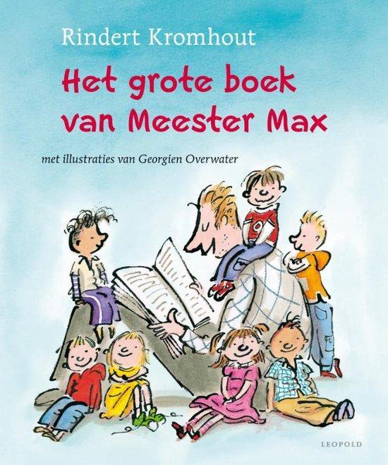 Kromhout, Rindert - Het grote boek van meester Max / verhalen over een kleuterklas vol minimonsters