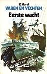 K. Norel - Deel 1 -  Varen en vechten ; Eerste wacht