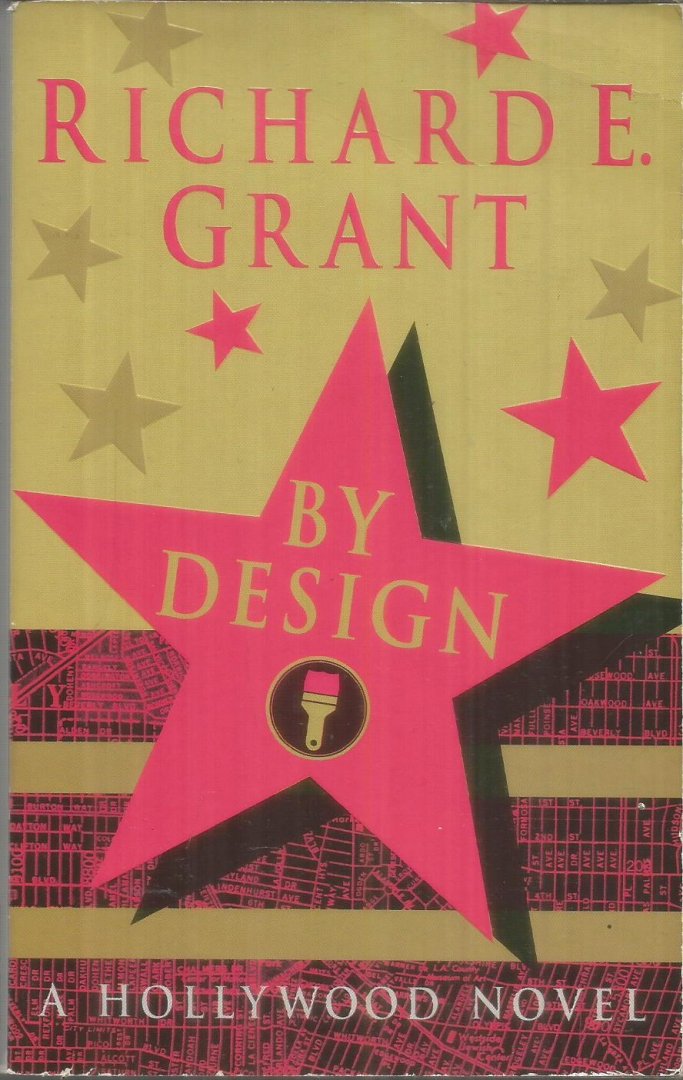 Grant, Richard E. - By design - a Hollywood novel