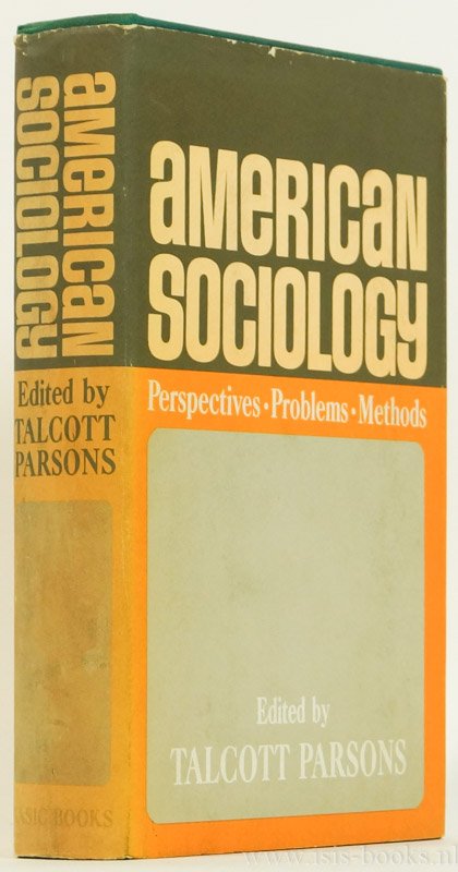PARSONS, T., (ED.) - American sociology. Perspectives, problems, methods.