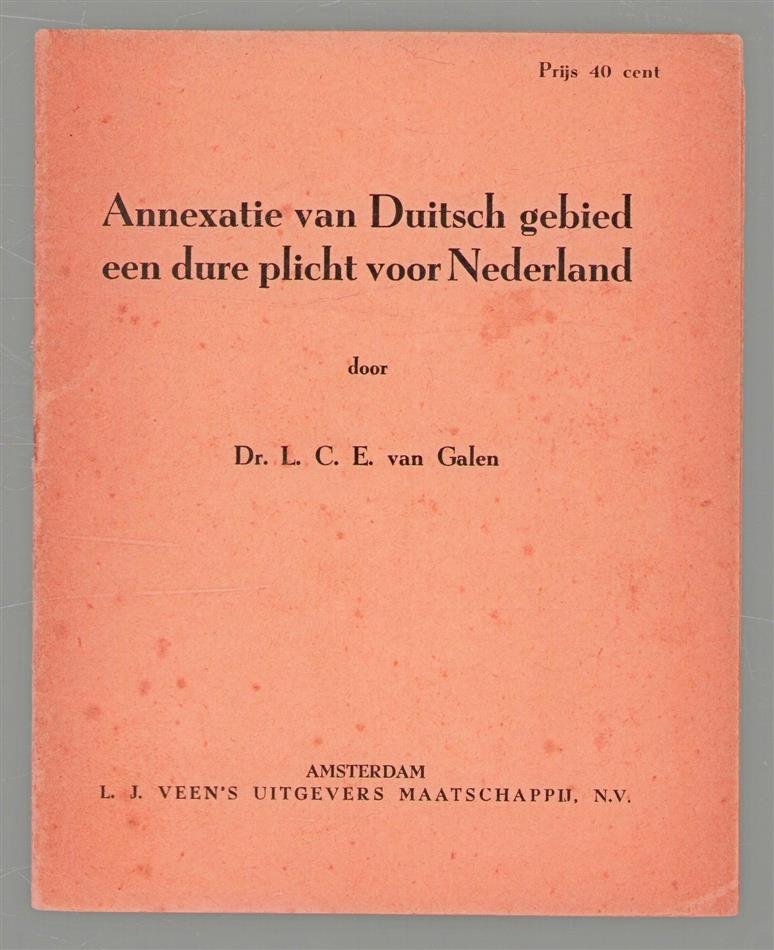 LCE van Galen - Annexatie van Duitsch gebied een dure plicht voor Nederland