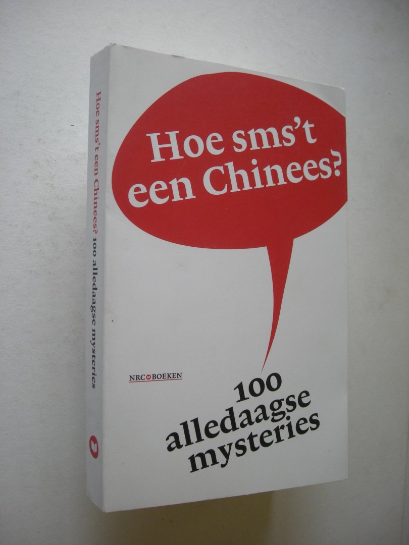 König, Eppo / Knaapen, M. tek. - Hoe sms't een Chinees?  100 alledaagse mysteries