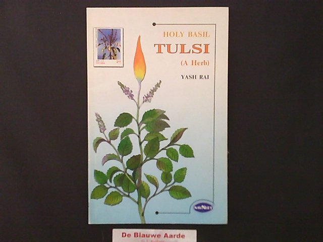 YASH RAI - Holy Basil Tulsi A Herb : A Unique Medicinal Plant