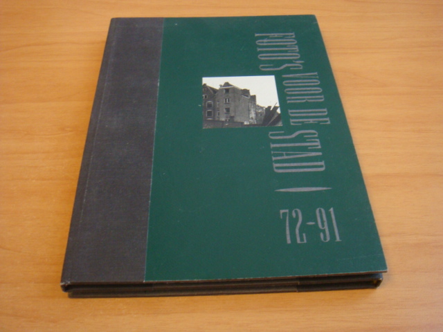 Diverse auteurs - Foto`s voor de stad 72-91 & Foto`s voor de stad 89-91 - Amsterdamse documentaire foto-opdrachten