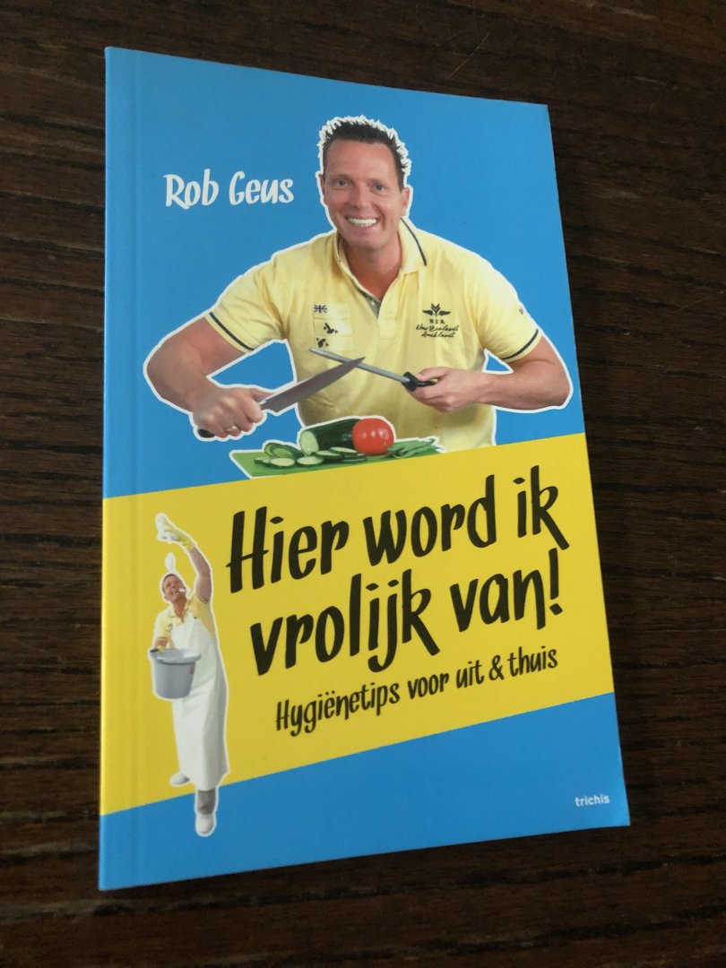 Vette, Irene de, Geus, Rob - Daar word ik vrolijk van! / Hygiënetips voor uit & thuis