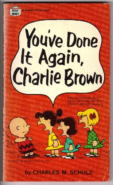 Schulz, Charles M. - You,ve Done it Again, Charlie Brown