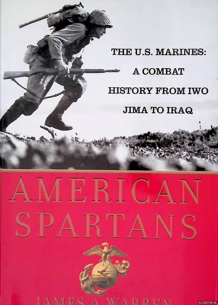Warren, James A. - American Spartans: The U.S. Marines: A Combat History from Iwo Jima to Iraq