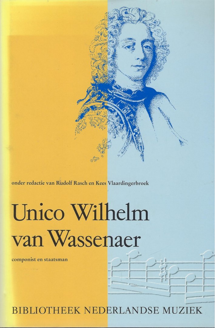 RASCH, Rudolf - Unico Wilhelm van Wassenaer, 1692-1766