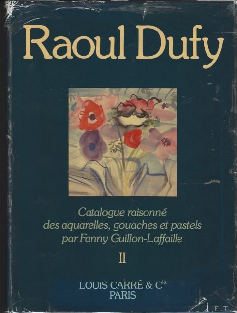 Guillon-Laffaille, Fanny - Raoul Dufy: Catalogue raisonne des aquarelles, gouaches et pastels. Volume 2