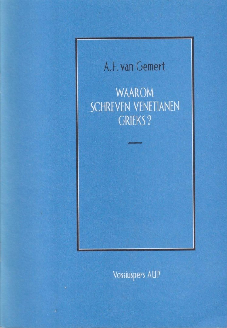 Van Gemert, A. F. - Waarom schreven Venetianen Grieks?