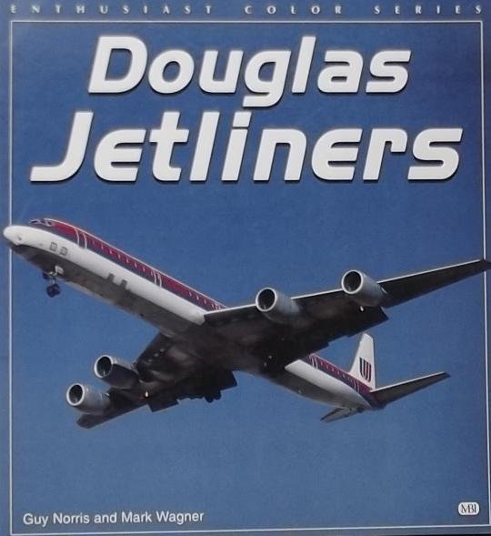 Norris, Guy. / Wagner, Mark. - Douglas Jetliners