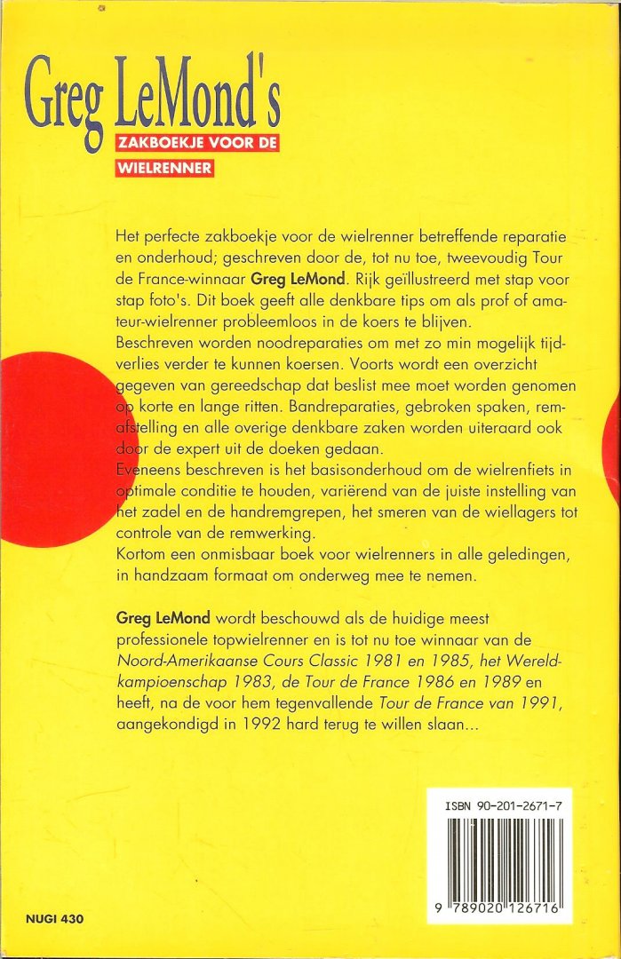 Lemond  Greg Vertaling Ton Aelbers   Redactie Martin Althoff  Omslagontwerp Frederik Helfrich - Greg lemond's zakboekje voor Wielrenner   Onderhoud en Reparatie