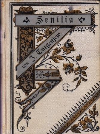 TOERGENJEW, I.S. - Senilia. Dichtungen in Prosa von Iwan Turgenjew. Nach dem russischen Original übersetzt von Wilhelm Henckel. 2. Auflage.