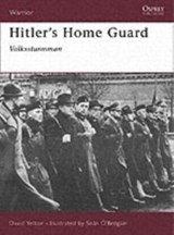 Hitler's Home Guard: Volkssturmmann - Western Front, 1944-45