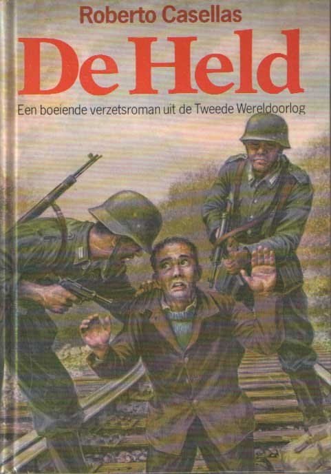 Casellas, Roberto - De Held. Een boeiende verzetsroman uit de Tweede Wereldoorlog