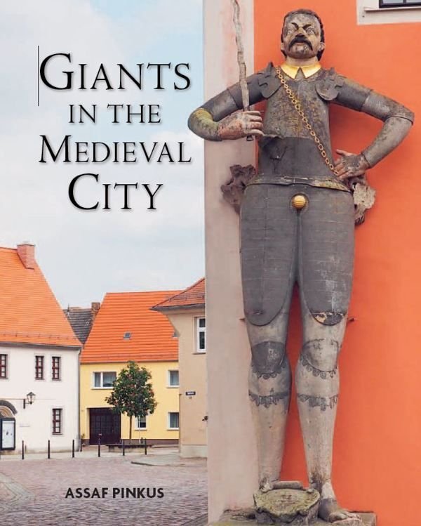 Assaf Pinkus - Giants in the Medieval City