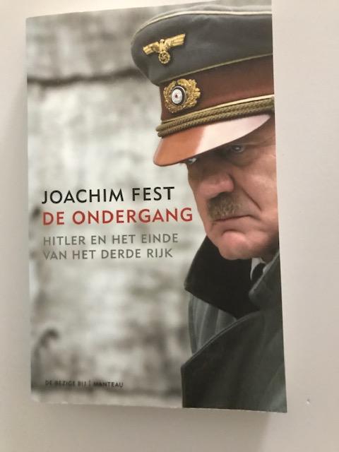 Fest, J. - De ondergang / Hitler en het einde van het Derde Rijk