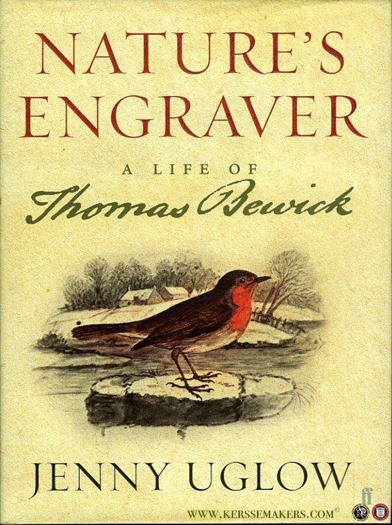 UGLOW, Jenny - Natures Engraver. A Life of Thomas Bewick.