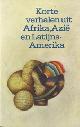 THEUNIS, Sj. (RED.) - Korte verhalen uit Afrika, Azie en Latijns-Amerika.