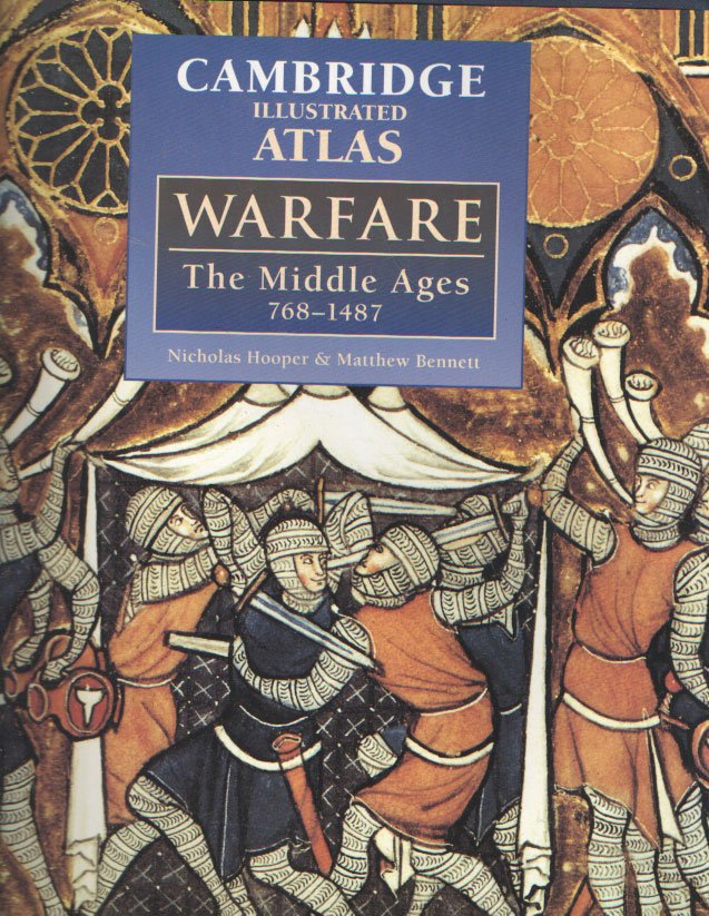 Hooper, Nicolas & Matthew Bennett - Cambridge Illustrated Altal Warfare The Middle Ages 768-1487
