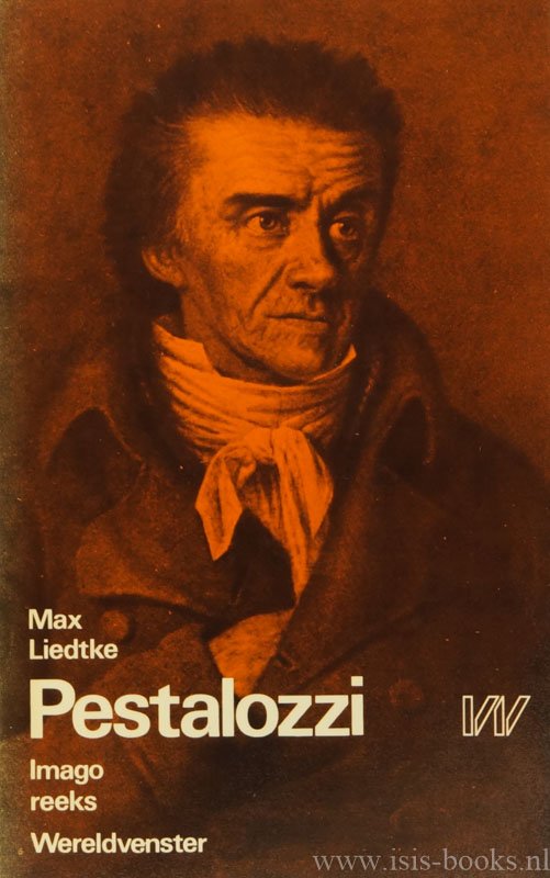 PESTALOZZI, J.H., LIEDTKE, M. - Pestalozzi. Uit het Duits vertaald door H. Walter.