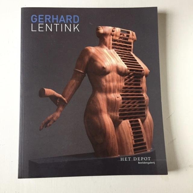 Dijkman, Loek (e.a.) - Gerhard Lentink. Tentoonstellingscatalogus.
