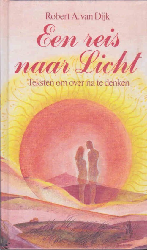 Robert A. van Dijk - Een Reis naar het Licht