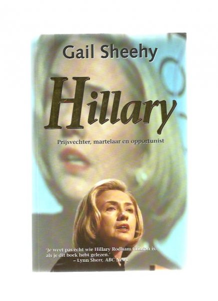 Sheehy, Gail - Hillary, prijsvechter, martelaar en opportunist