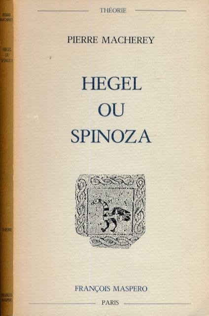 Macherey, Pierre - Hegel ou Spinoza