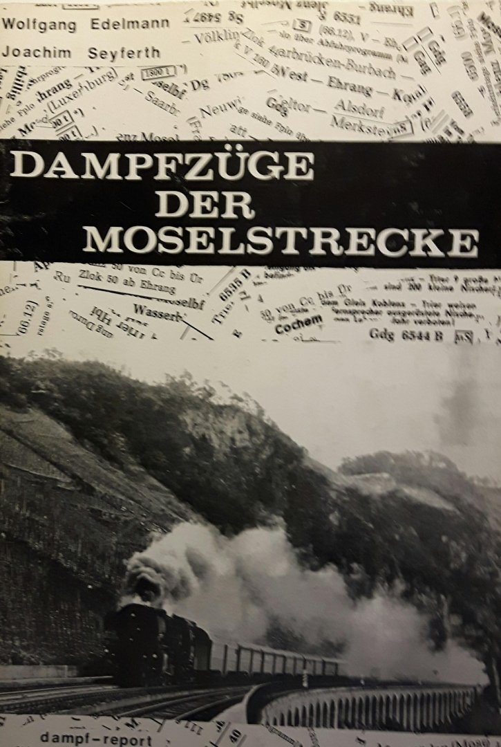 Edelmann, Wolfgang / Seyferth, Joachim - Dampfzüge der Moselstrecke