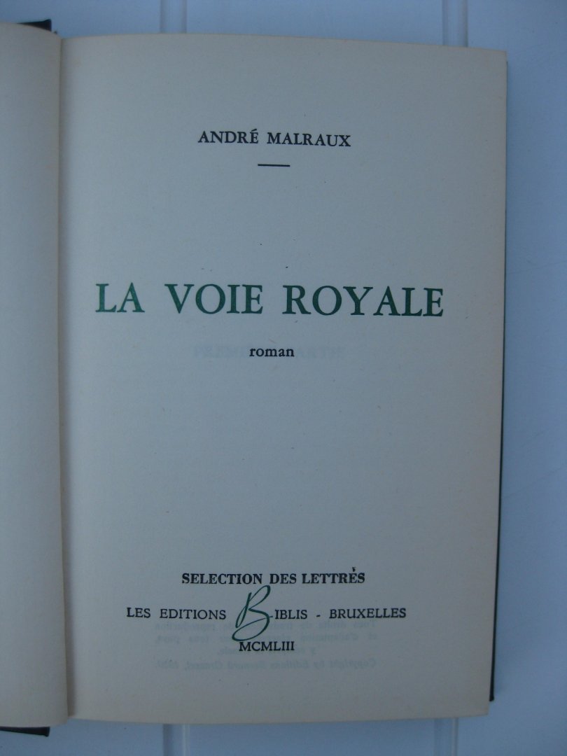 Malraux, André - La voie royale.