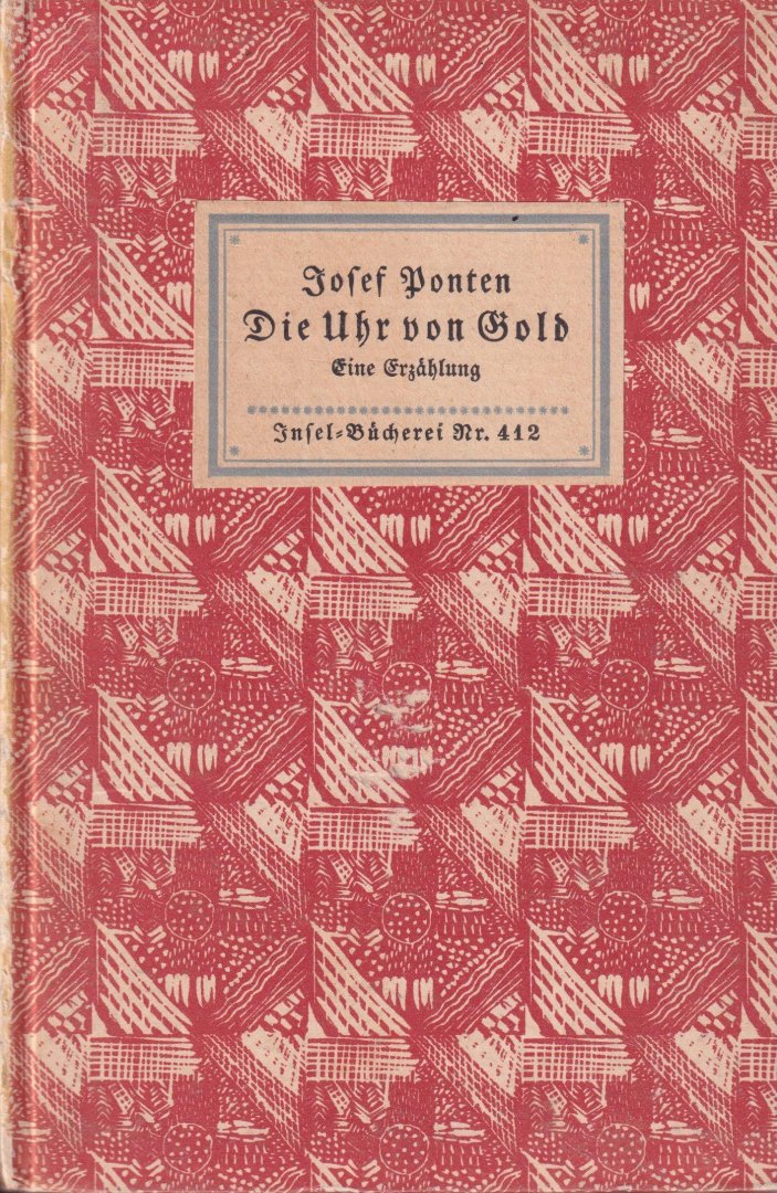 Josef Ponten - Die Uhr von Gold. Eine Erzáhlung