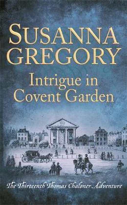 Susanna Gregory - Intrigue in Covent Garden