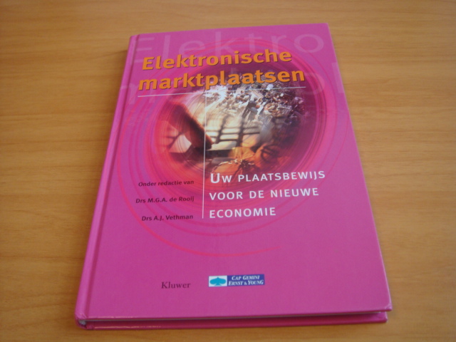 Rooij, M.G.a & Vethman, A.J (red) - Elektronische Marktplaatsen - Uw plaatsbewijs voor de nieuwe economie