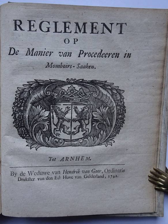 N.n.. - Reglement op de manier van Procedeeren in de Graafschap Zutphen, waar na de Gerigten, Litiganten Bediendens en alle die het aangaat, zig in het toekomende hebben te reguleeren. (1) (Convoluut met nog 6 titels.)