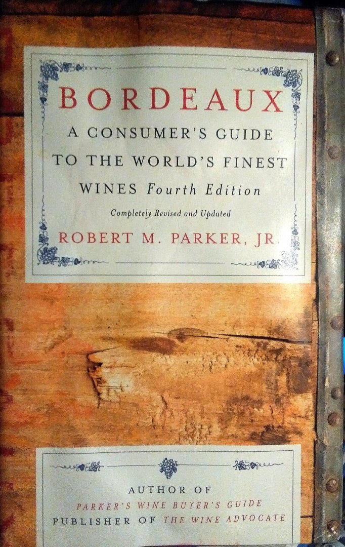 Parker , Robert M. [ isbn 9780743229460 ] - Bordeaux . ( A consumer's guide to the world's funest wines . Completely revised and updates . Fourth Edition. ) Internationally bestselling author Parker, the world's foremost authority on wine, returns with the avidly awaited fourth edition of -