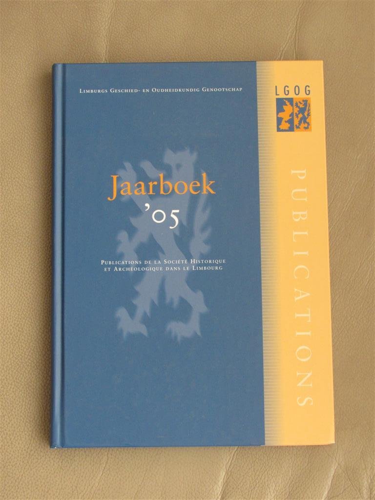 Jaarboek '05 van het Limburgs Geschied- en Oudheidkundig Genootschap - Jaarboek '05 van het Limburgs Geschied- en Oudheidkundig Genootschap