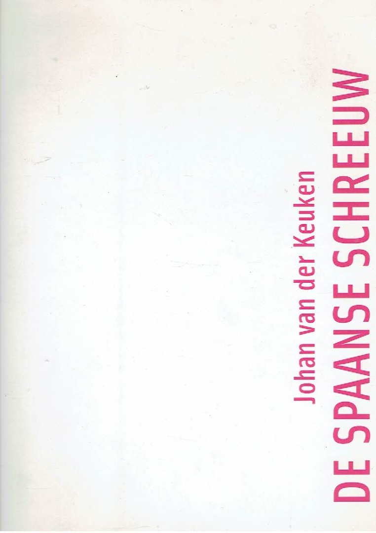 KEUKEN, Johan van der - Johan van der Keuken -  De Spaanse Schreeuw / Le cri Espagnol / the Spanish cry