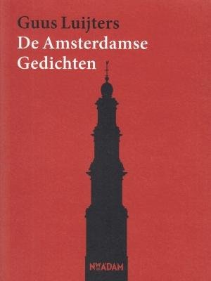 LUIJTERS, Guus - De Amsterdamse Gedichten. (Met handgeschreven opdracht).