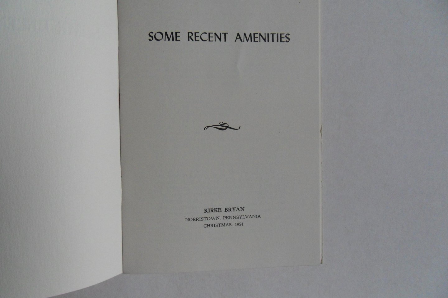 Kirke, Bryan. - Some recent Amenities. - A Paper on A. Edward Newton.